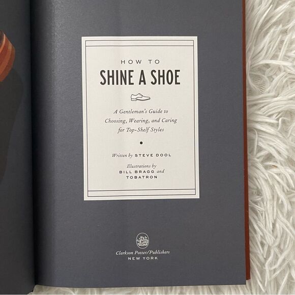 How To Shine A Shoe: A Gentlemen’s Guide…for Top Shelf Styles Hardcover Book - Picture 14 of 15